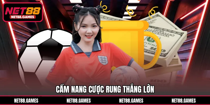 Cẩm nang cược rung thắng lớn