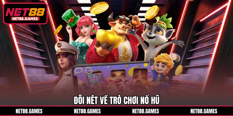 Đôi nét về trò chơi nổ hũ