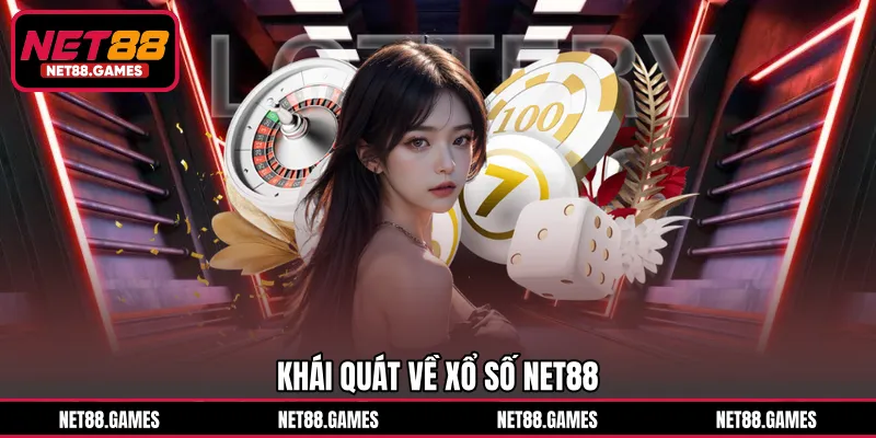 Khái quát về xổ số NET88