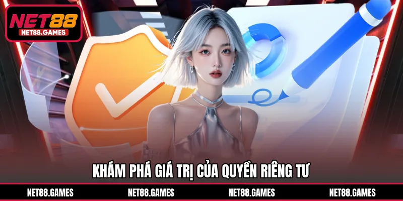 Khám phá giá trị của quyền riêng tư