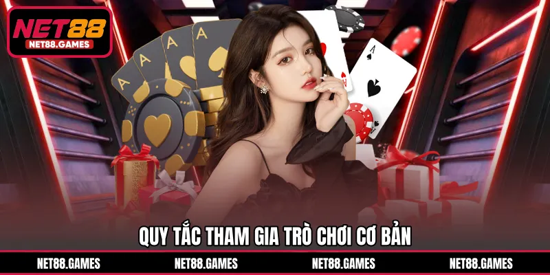 Quy tắc tham gia trò chơi cơ bản