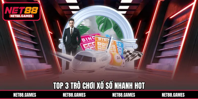 Top 3 trò chơi xổ số nhanh hot